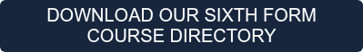 DOWNLOAD OUR SIXTH FORM COURSE DIRECTORY