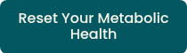 Reset Your Metabolic Health