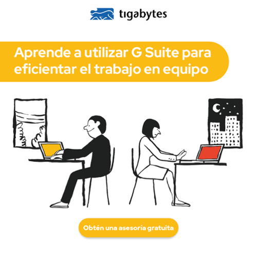 Aprende a utilizar G Suite para eficientar el trabajo en equipo