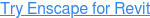 Try Enscape for Revit