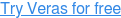 Try Veras for free