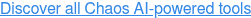 Discover all Chaos AI-powered tools