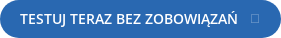 Testuj teraz bez zobowiązań