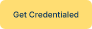 Get Credentialed