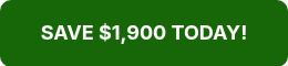 SAVE $1,900 TODAY!