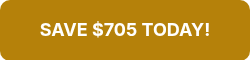SAVE $705 TODAY!