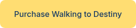 Purchase Walking to Destiny