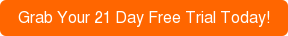 Grab Your 21 Day Free Trial Today!