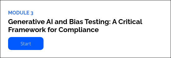 MODULE 3 Generative AI and Bias Testing: A Critical Framework for Compliance