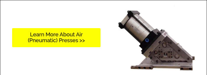 Learn More About Air (Pneumatic) Presses >>