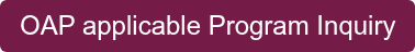 OAP applicable Program Inquiry