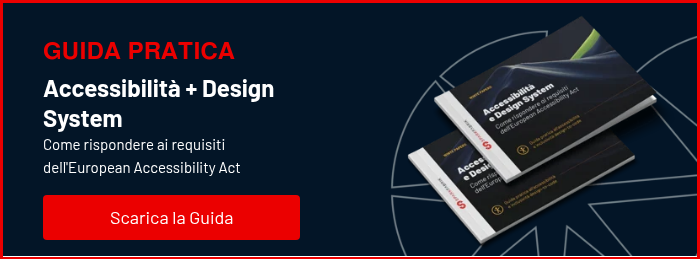 GUIDA PRATICA Accessibilità + Design System Come rispondere ai requisiti dell'European Accessibility Act  