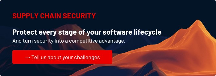 SUPPLY CHAIN SECURITY   Protect every stage of your software lifecycle And turn security into a competitive advantage.  