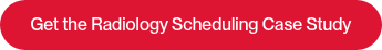 <p style="text-align: center;">Get the Radiology Scheduling Case Study</p>
