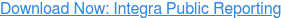 Download Now: Integra Public Reporting