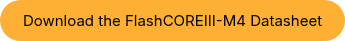 Download the FlashCOREIII-M4&nbsp;Datasheet