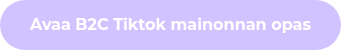 Avaa B2C Tiktok mainonnan opas