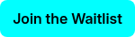 Join the Waitlist