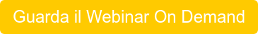 Guarda il Webinar On Demand