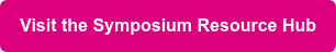 Visit the Symposium Resource Hub