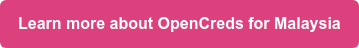 Learn more about OpenCreds for Malaysia