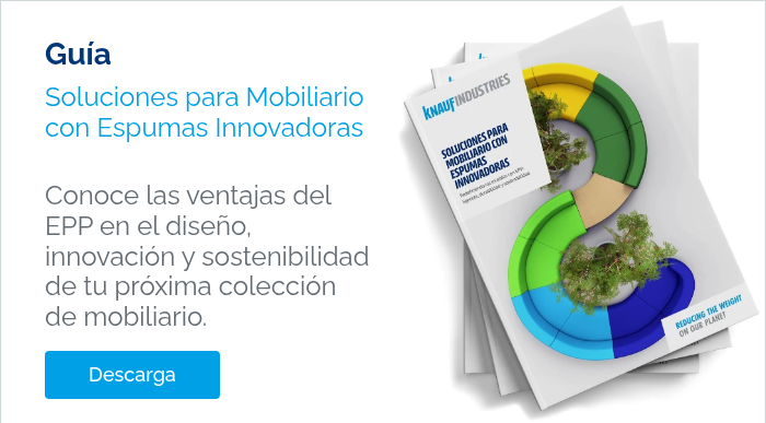 Guía  Soluciones para Mobiliario con Espumas Innovadoras   Conoce las ventajas del EPP en el diseño, innovación y sostenibilidad de tu próxima colección de mobiliario.  