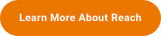 Learn More About Reach