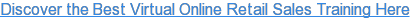 Discover the Best Virtual Online Retail Sales Training Here