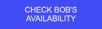 CHECK BOB'S AVAILABILITY
