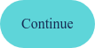 Continue