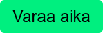 Varaa aika