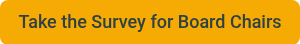 Take the Survey for Board Chairs
