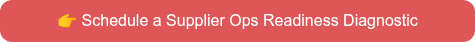 �� Schedule a Supplier Ops Readiness Diagnostic
