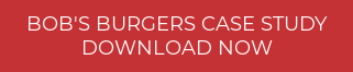 Bob's Burgers Case Study Download now