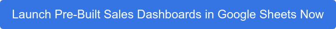 Launch Pre-Built Sales Dashboards in Google Sheets Now