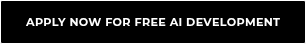 APPLY NOW FOR FREE AI DEVELOPMENT