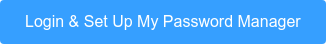 Login & Set Up My Password Manager
