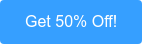 Get 50% Off!