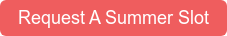 Request A Summer Slot