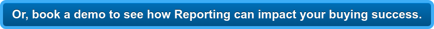 Or, book a demo to see how Reporting can impact your buying success.
