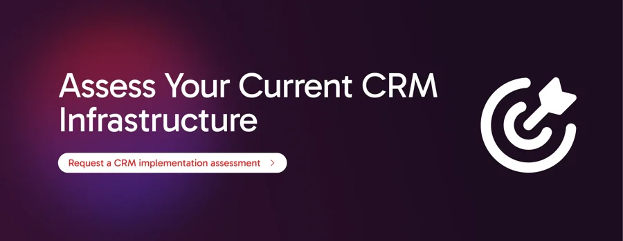 Assess CRM Infrastructure