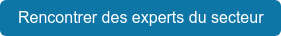 Rencontrer des experts du secteur