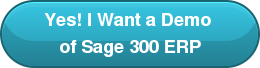 Yes! I Want a Demo of Sage 300 ERP