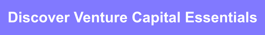 Discover Venture Capital Essentials