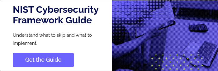 NIST Cybersecurity Framework Guide   Understand what to skip and what to implement.  