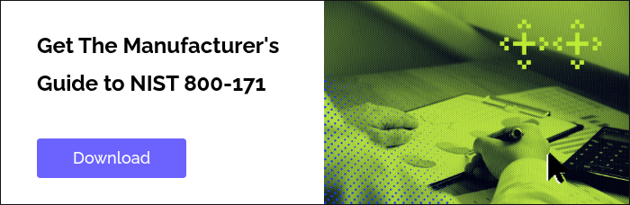 Get The Manufacturer's Guide to NIST 800-171    