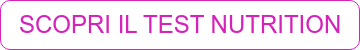 SCOPRI IL TEST NUTRITION