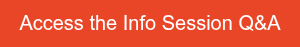 Access the Info Session Q&A