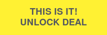 THIS IS IT! UNLOCK DEAL
