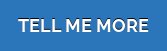 TELL ME MORE
